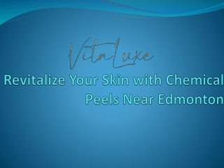 Chemical Peels Near Edmonton Revitalize Your Skin