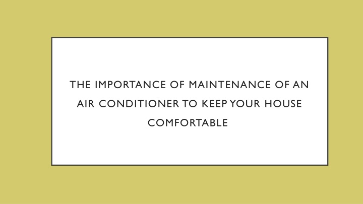 the importance of maintenance of an air conditioner to keep your house comfortable