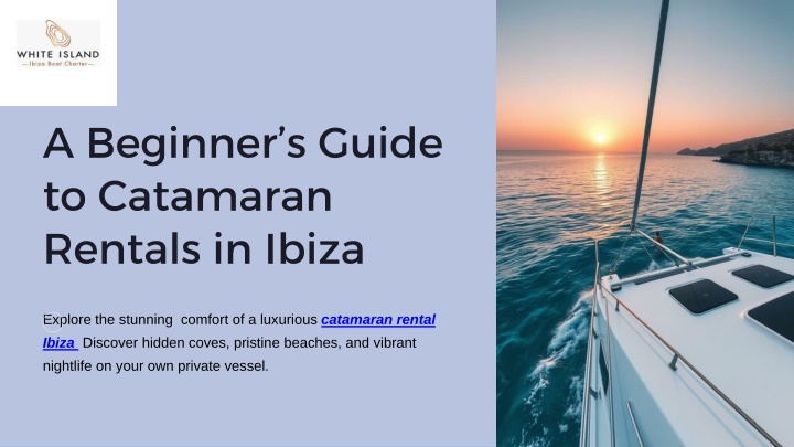 a beginner s guide to catamaran rentals in ibiza