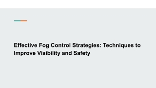 Effective Fog Control Strategies Techniques to Improve Visibility and Safety