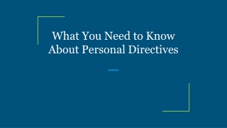 What You Need to Know About Personal Directives