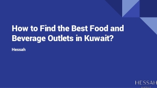 How to Find the Best Food and Beverage Outlets in Kuwait?