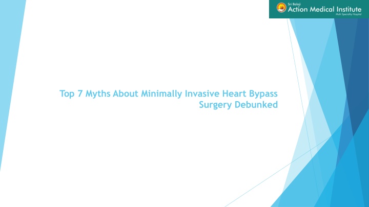 top 7 myths about minimally invasive heart bypass surgery debunked