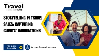 The Power of Storytelling in Travel Sales Connecting with Clients