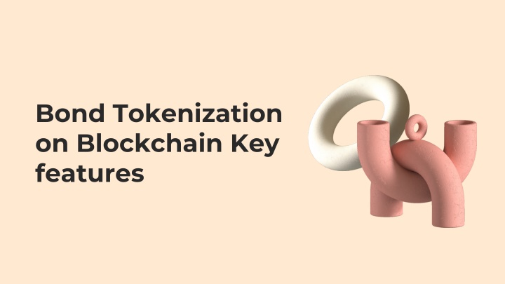 bond tokenization on blockchain key features