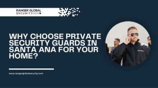 Why Choose Private Security Guards in Santa Ana for Your Home?