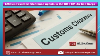 Efficient Customs Clearance Agents in the UK  121 Air Sea Cargo