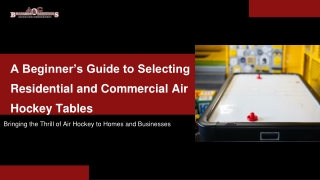 A Beginner’s Guide to Selecting Residential and Commercial Air Hockey Tables