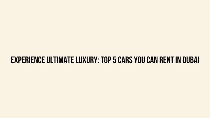 experience ultimate luxury top 5 cars