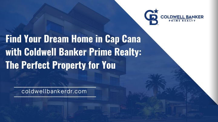 find your dream home in cap cana with coldwell