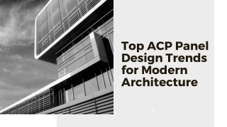 Top ACP Panel Design Trends for Modern Architecture