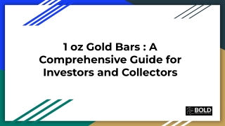 1 oz Gold Bars _ A Comprehensive Guide for Investors and Collectors