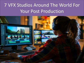 7 VFX Studios Around The World For Your Post Production