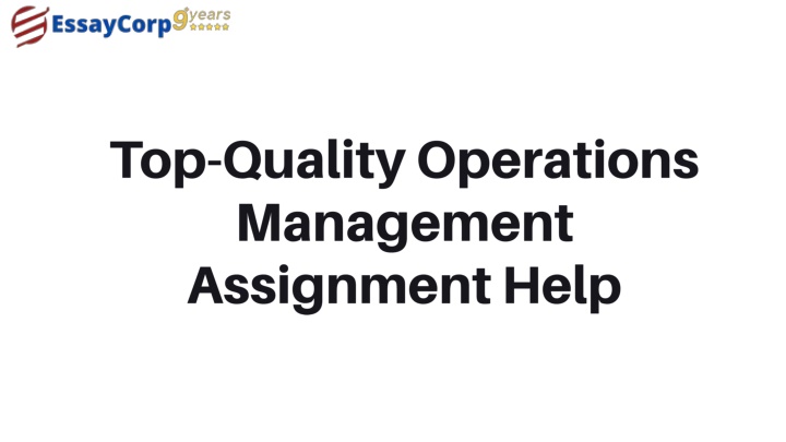 top quality operations management assignment help