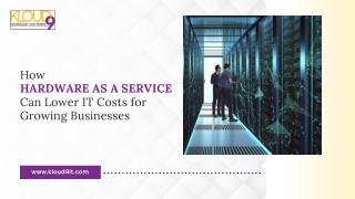How Hardware as a Service Can Lower IT Costs for Growing Businesses.