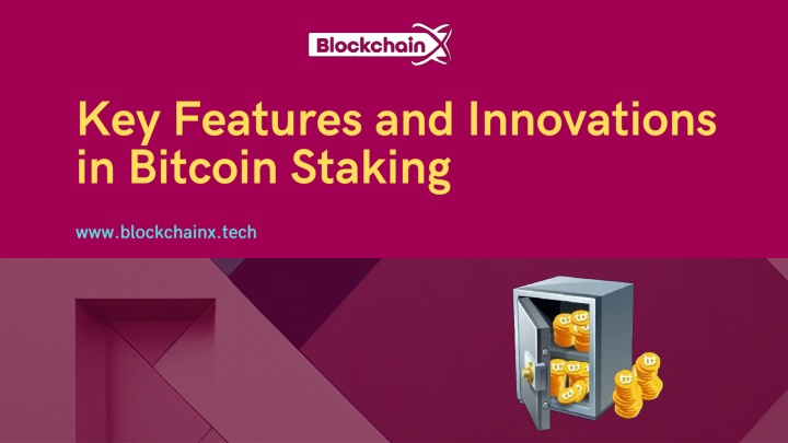 key features and innovations in bitcoin staking