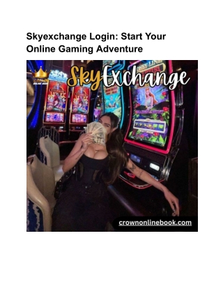Skyexchange Login_ Start Your Online Gaming Adventure