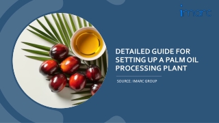 Detailed Project Report on Palm Oil Processing Plant