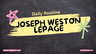 A Day in the Life of Joseph Weston LePage: A Balanced Routine for Educators