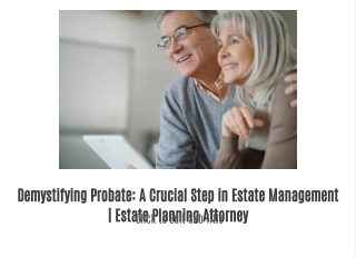 Demystifying Probate: A Crucial Step in Estate Management | Estate Planning Attorney
