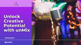 Unlock Creative Potential with unMix