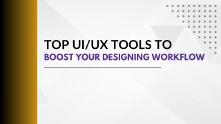 Top UIUX Tools to Boost Your Designing Workflow