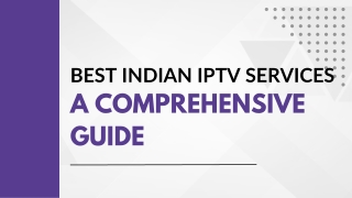 Best Indian IPTV Services A Comprehensive Guide