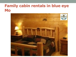 family cabin rentals in blue eye mo