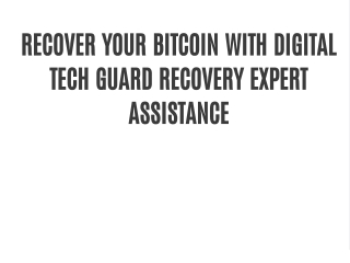 RECOVER YOUR BITCOIN WITH DIGITAL TECH GUARD RECOVERY EXPERT ASSISTANCE