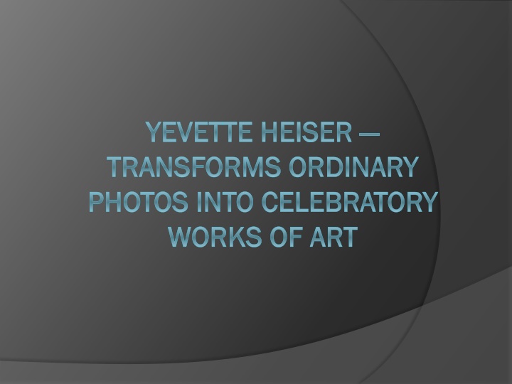 yevette heiser transforms ordinary photos into celebratory works of art