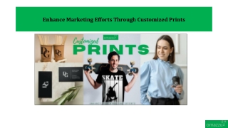 Enhance Marketing Efforts Through Customized Prints