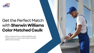 Get the Perfect Match with Sherwin Williams Color Matched Caulk