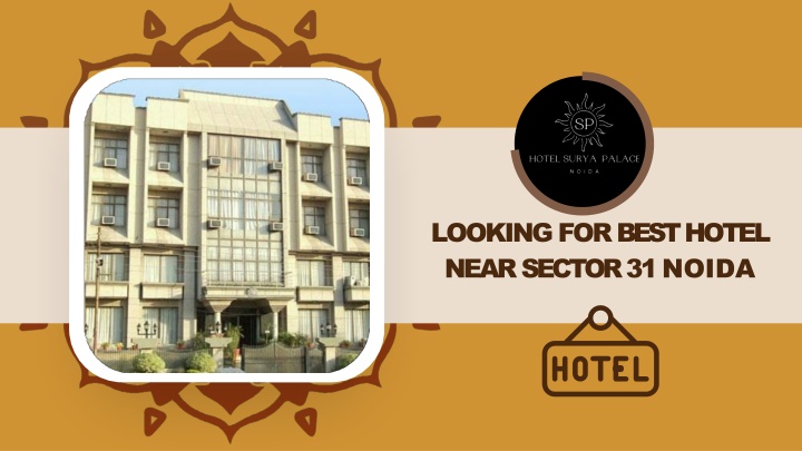 looking for best hotel near sector 31 noida