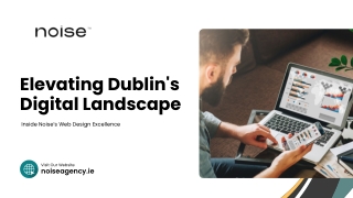 Elevating Dublin's Digital Landscape Inside Noise’s Web Design Excellence