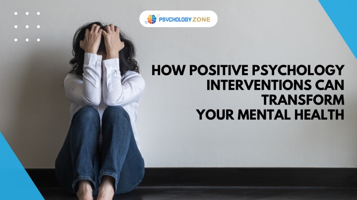 how positive psychology interventions can