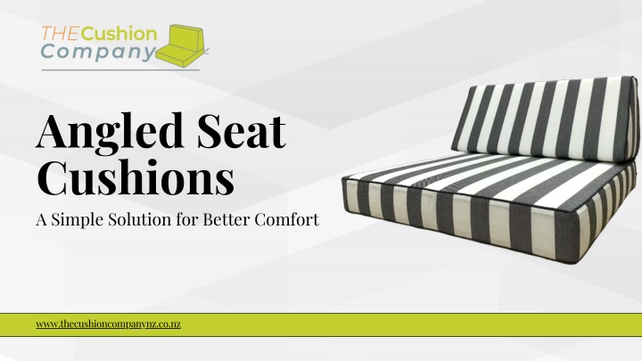 angled seat cushions a simple solution for better