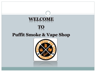 welcome to puffit smoke vape shop