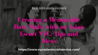 Creating a Memorable Date Night with an Asian Model NYC Tips and Ideas