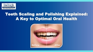 Teeth Scaling and Polishing Explained A Key to Optimal Oral Health