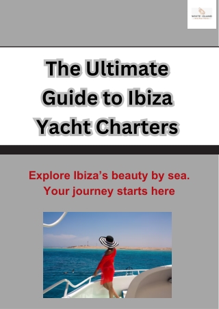 The Ultimate Guide to Ibiza Yacht Charters