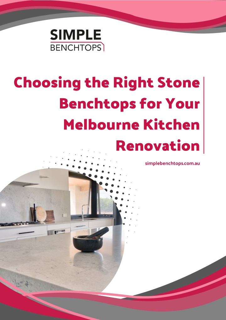 choosing the right stone benchtops for your