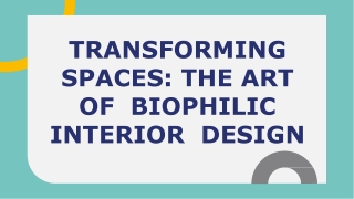 Transforming  Spaces_ the Art of  Biophilic Interior  Design