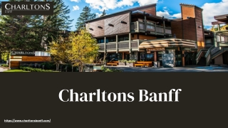 Booking Hotel Rooms at Charltons Banff: Your Perfect Stay in the Canadian Rockie