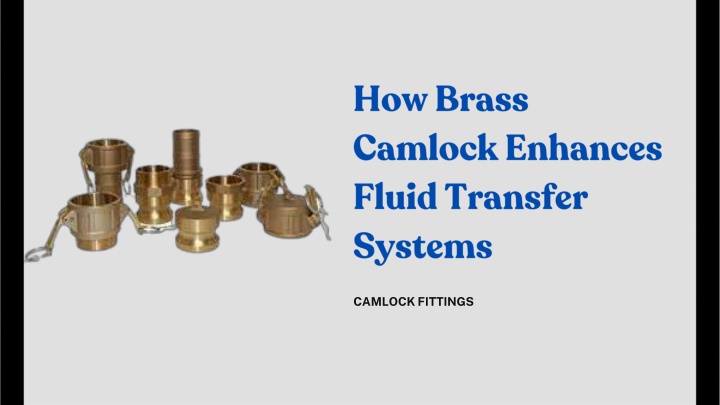 how brass camlock enhances fluid transfer systems