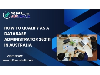 How to Qualify as a Database Administrator 262111 in Australia