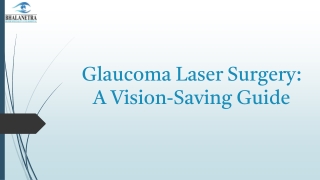 Glaucoma Laser Surgery A Vision-Saving Guide