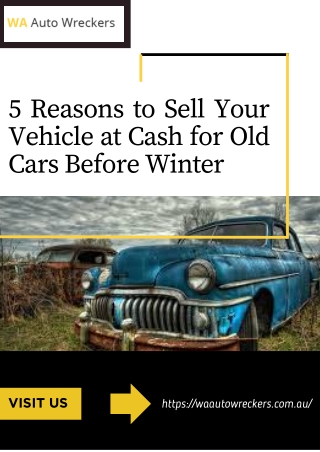 5 Reasons To Sell Your Vehicle at Cash For Old Cars Before Winter