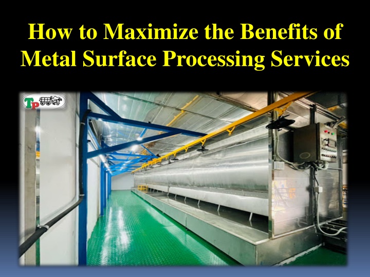 how to maximize the benefits of metal surface