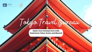 Japan Tour Package from India: Experience Tokyo, Kyoto, and Beyond