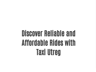 Discover Reliable and Affordable Rides with Taxi Utreg